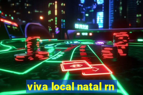 viva local natal rn